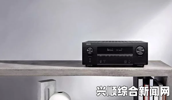 欧美高清HD4K视频的优势：无与伦比的画质与细节，带来沉浸式视觉享受与真实体验