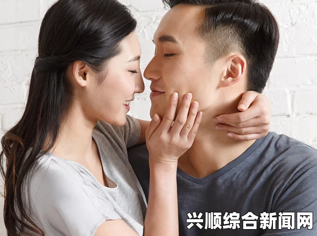 新婚夜首次亲密接触体验：如何让夫妻关系更自然与和谐，探索情感交流与身体亲密的完美结合